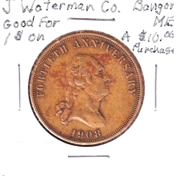 1908 J. Waterman Co., Bangor, Maine, 40th Ann. $1 Off Token - Profile of G. Washington Fashion